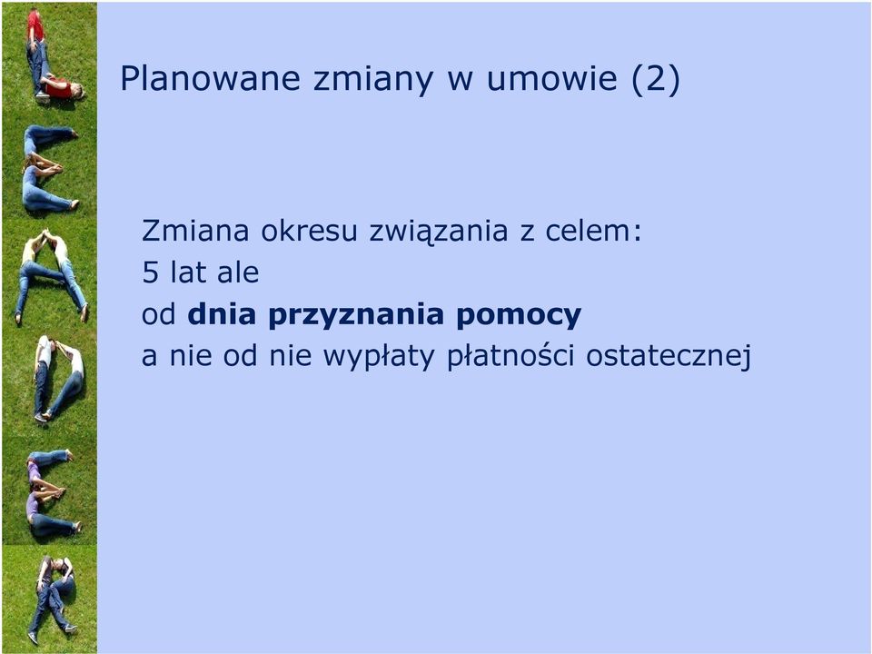 lat ale od dnia przyznania pomocy a