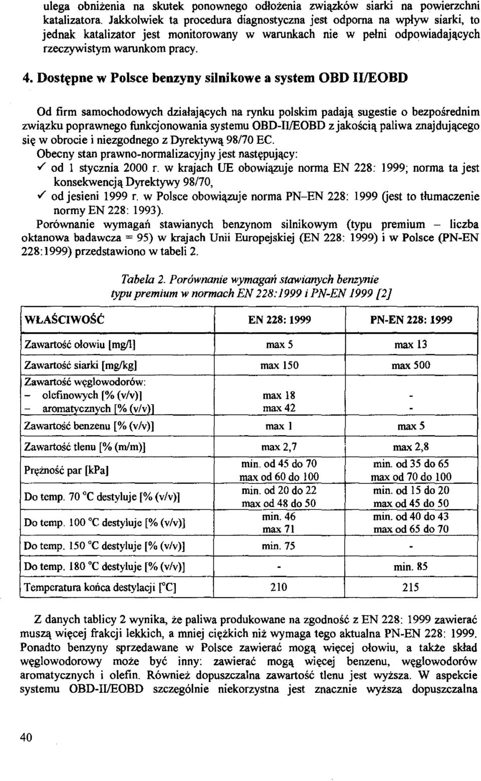 Destepne w Polsce benzyny silnikowe a system OBD l/eobd Od firm samochodowych dzialajacych na rynku polskim padaja sugestie 0 bezposrednim zwiazku poprawnego fimkcjonowania systemu OBD-lEOBD z