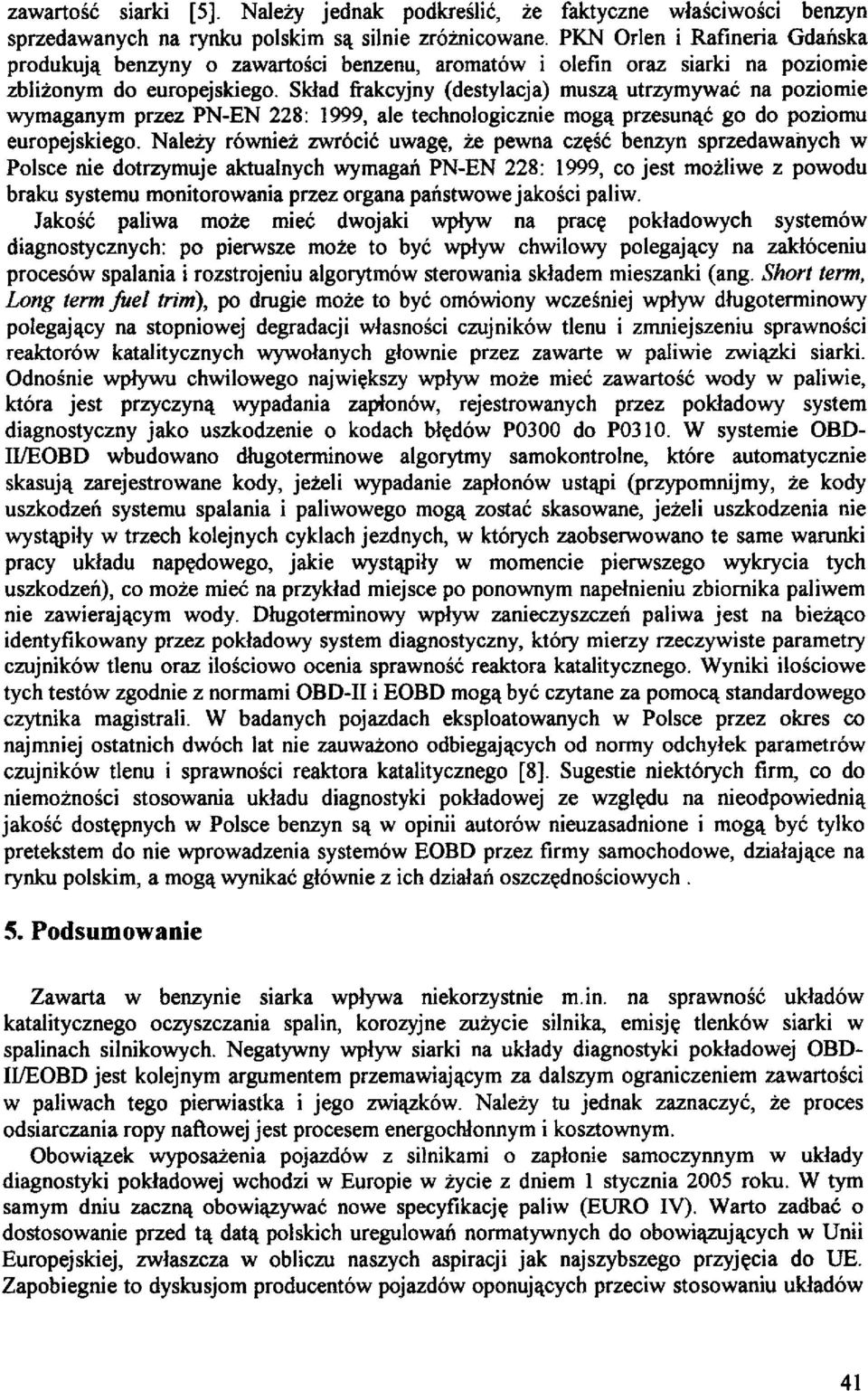 olefin oraz siarki na poziomie zblizonym do europejskiego.