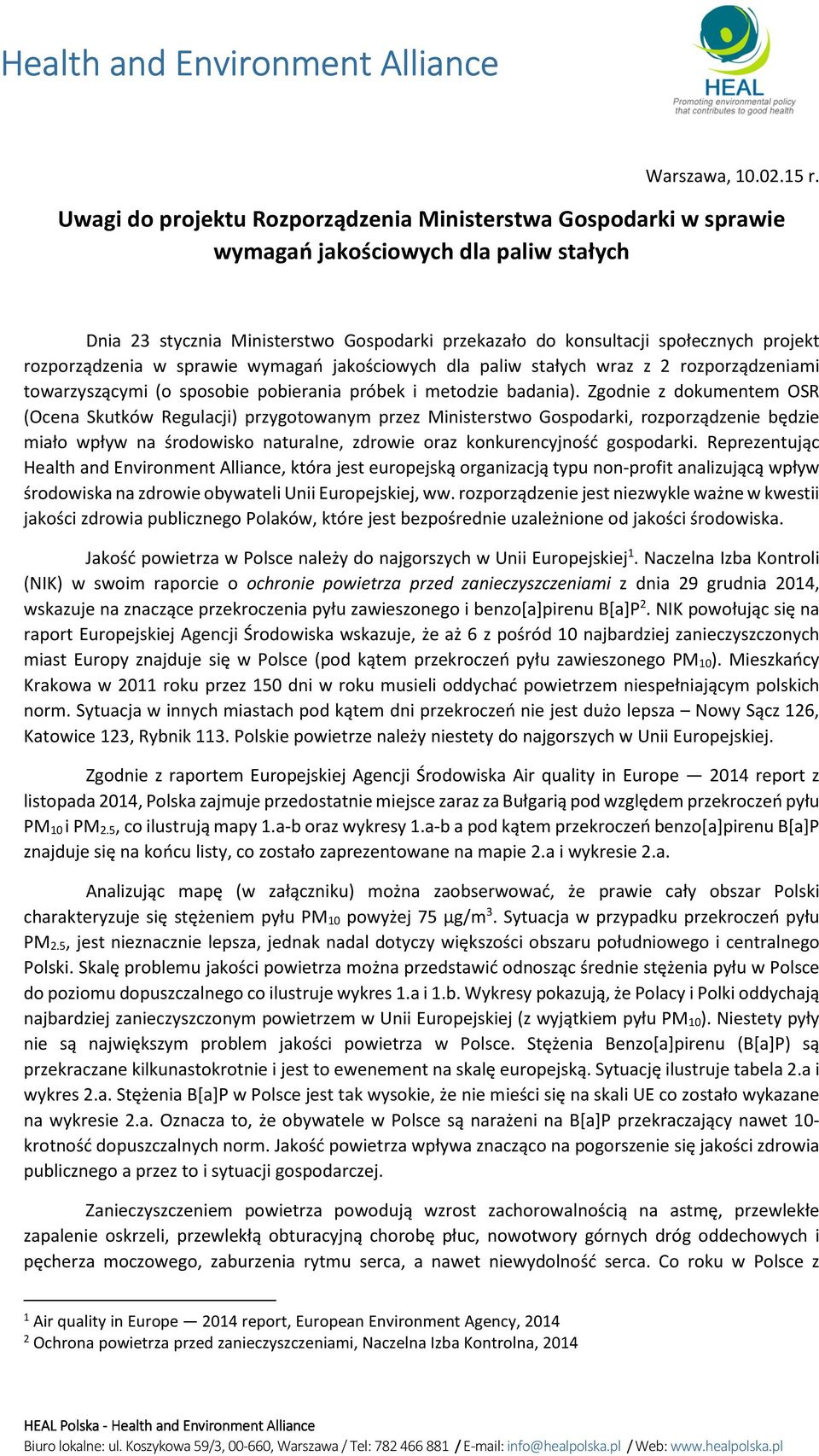 rozporządzenia w sprawie wymagań jakościowych dla paliw stałych wraz z 2 rozporządzeniami towarzyszącymi (o sposobie pobierania próbek i metodzie badania).