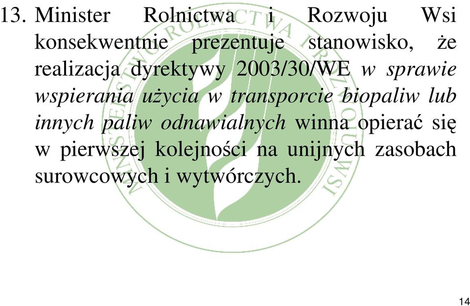 użycia w transporcie biopaliw lub innych paliw odnawialnych winna