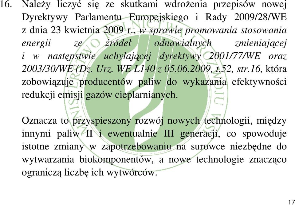 2009, t.52, str.16, która zobowiązuje producentów paliw do wykazania efektywności redukcji emisji gazów cieplarnianych.