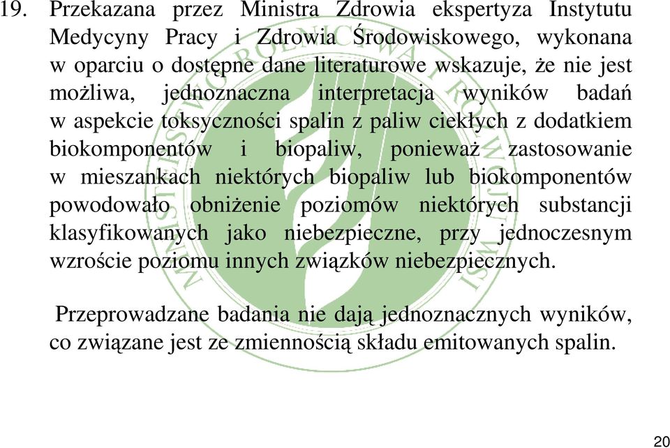 zastosowanie w mieszankach niektórych biopaliw lub biokomponentów powodowało obniżenie poziomów niektórych substancji klasyfikowanych jako niebezpieczne, przy