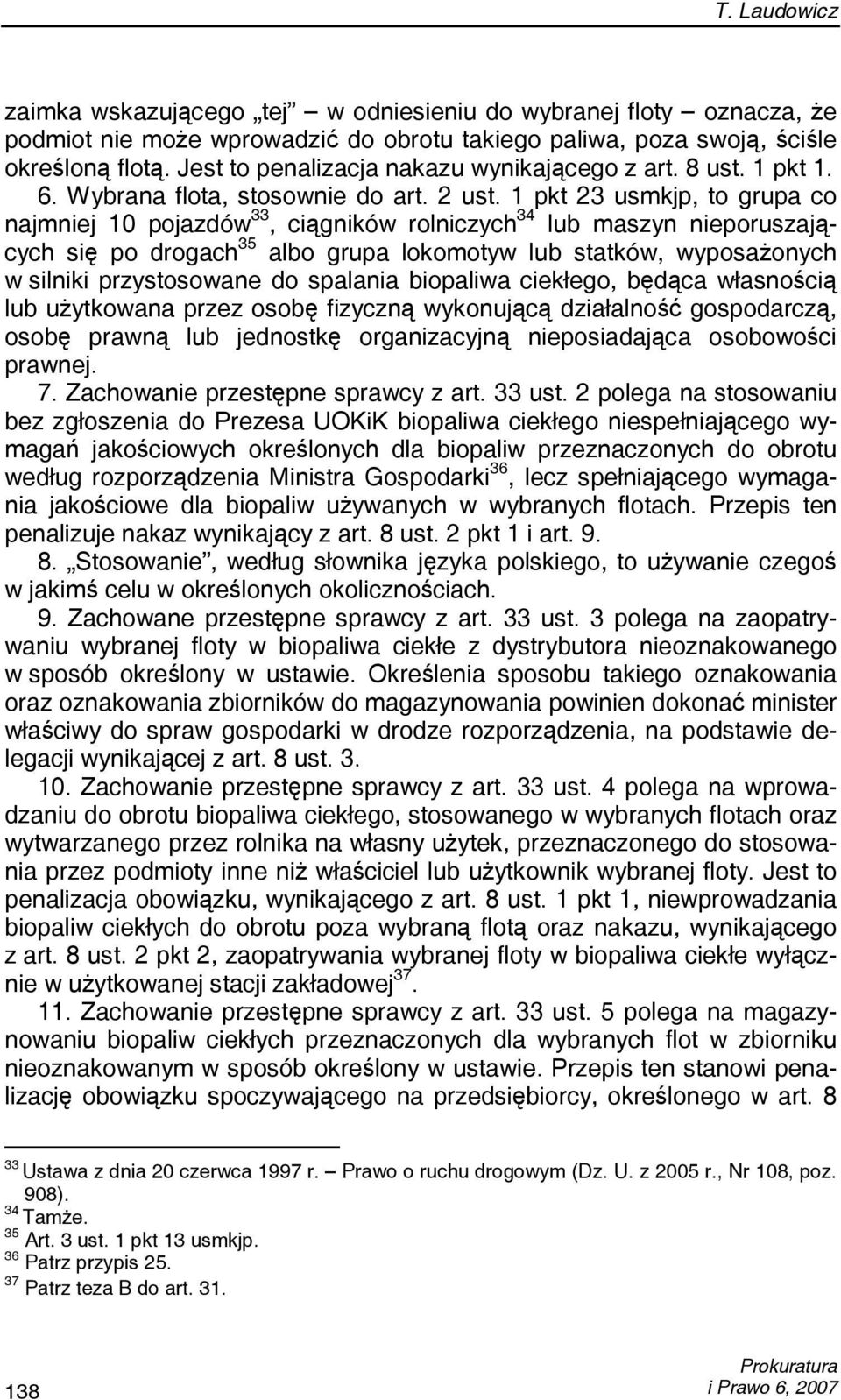 1 pkt 23 usmkjp, to grupa co najmniej 10 pojazdów 33, ciągników rolniczych 34 lub maszyn nieporuszających się po drogach 35 albo grupa lokomotyw lub statków, wyposażonych w silniki przystosowane do