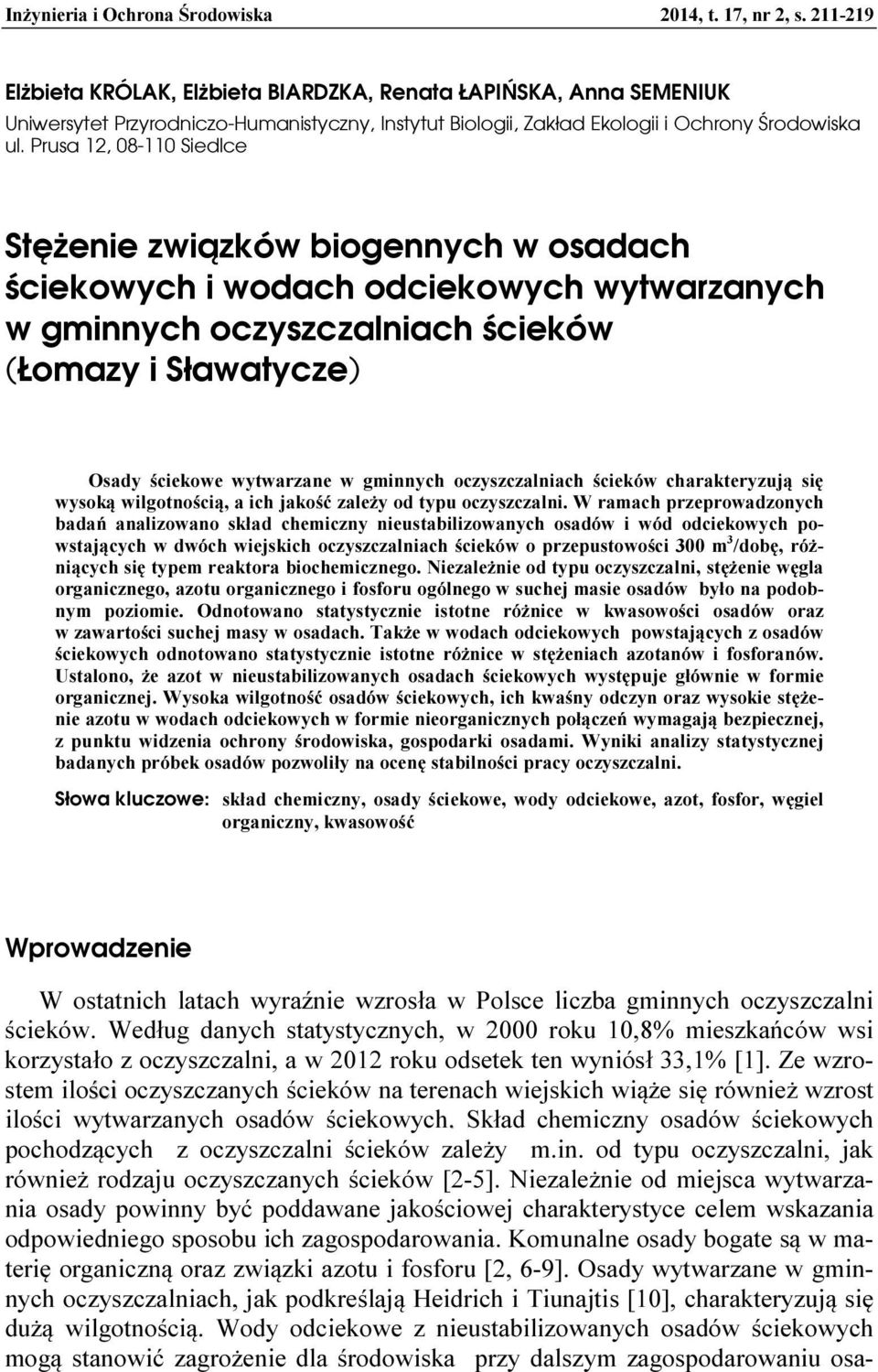 Prusa 12, 08-110 Siedlce Stężenie związków biogennych w osadach ściekowych i wodach odciekowych wytwarzanych w gminnych oczyszczalniach ścieków (Łomazy i Sławatycze) Osady ściekowe wytwarzane w