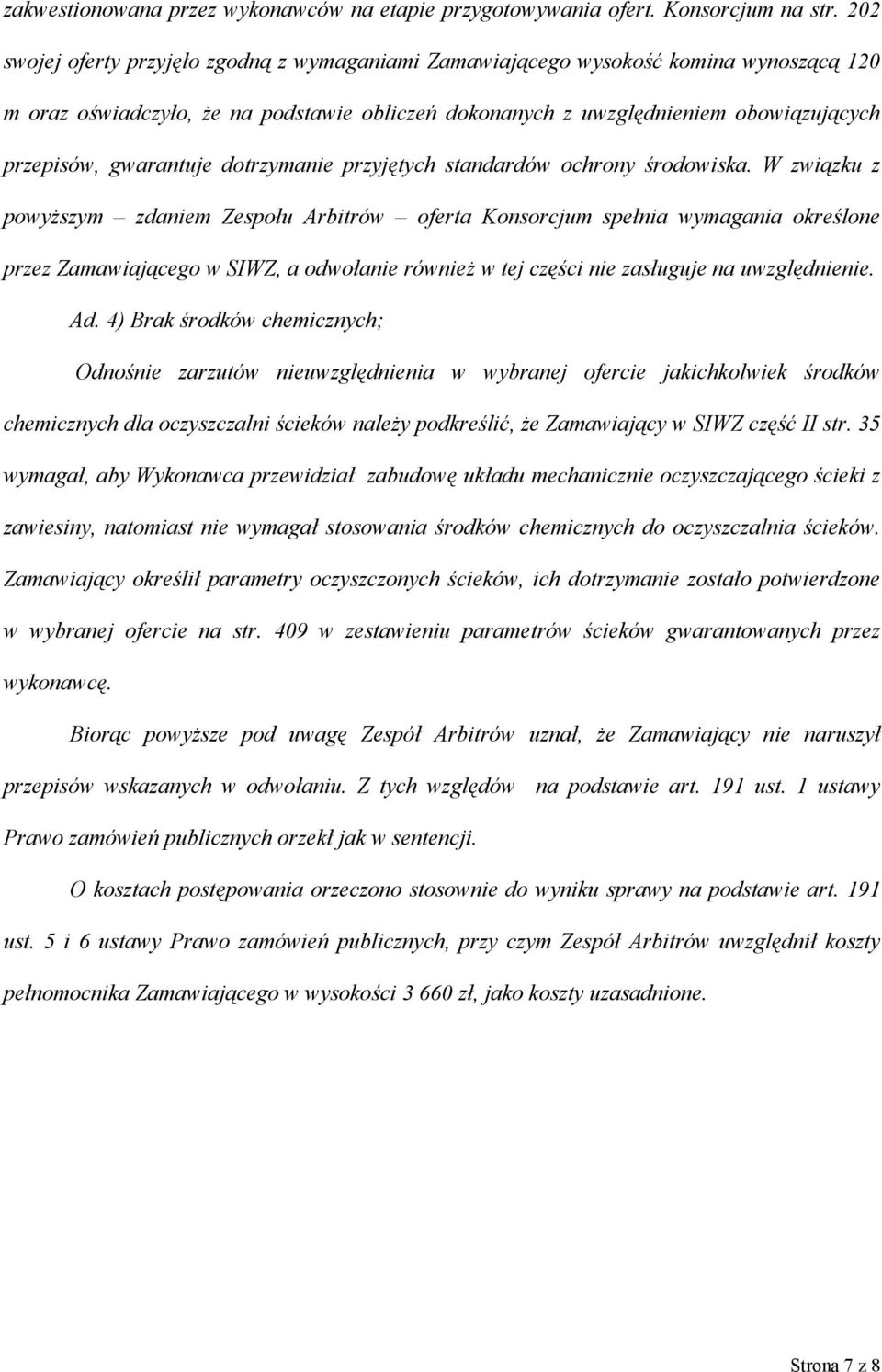 gwarantuje dotrzymanie przyjętych standardów ochrony środowiska.