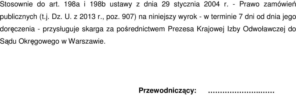 907) na niniejszy wyrok - w terminie 7 dni od dnia jego doręczenia -