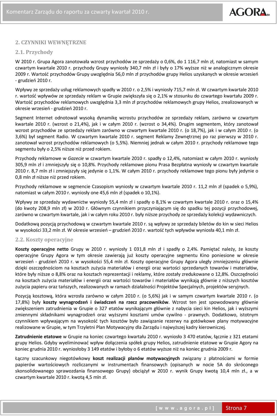 przychody Grupy wyniosły 340,7 mln zł i były o 17% wyższe niż w analogicznym okresie r.