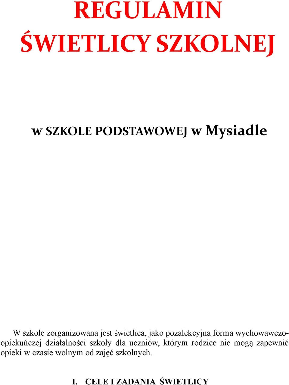 wychowawczoopiekuńczej działalności szkoły dla uczniów, którym rodzice