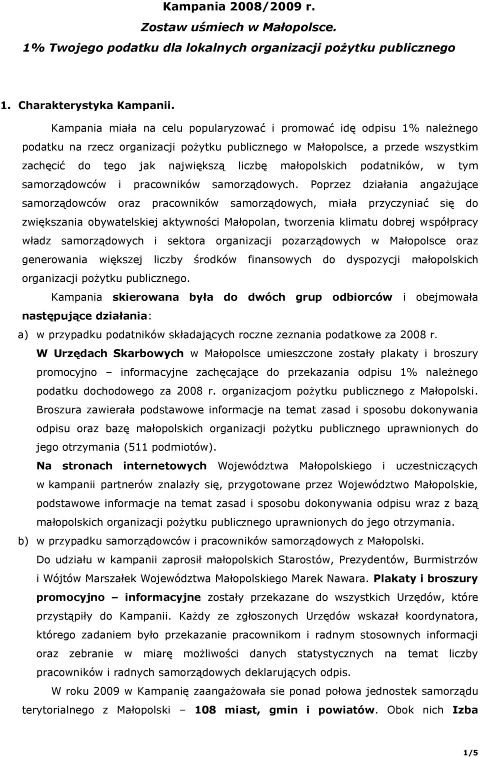 małopolskich podatników, w tym samorządowców i pracowników samorządowych.