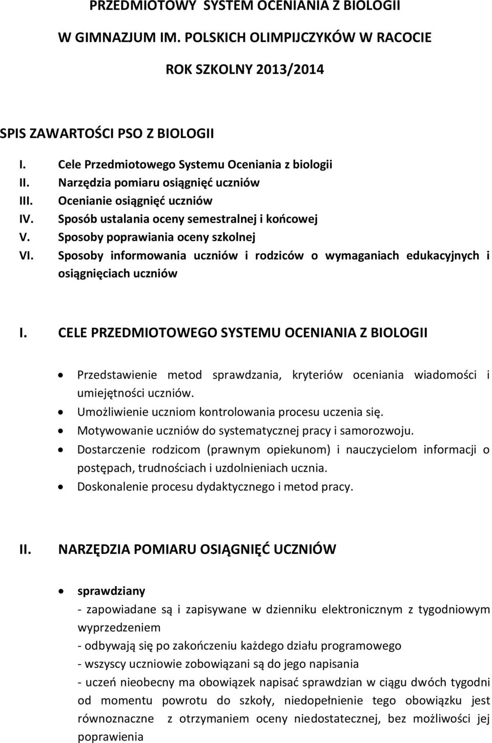 Sposoby informowania uczniów i rodziców o wymaganiach edukacyjnych i osiągnięciach uczniów I.