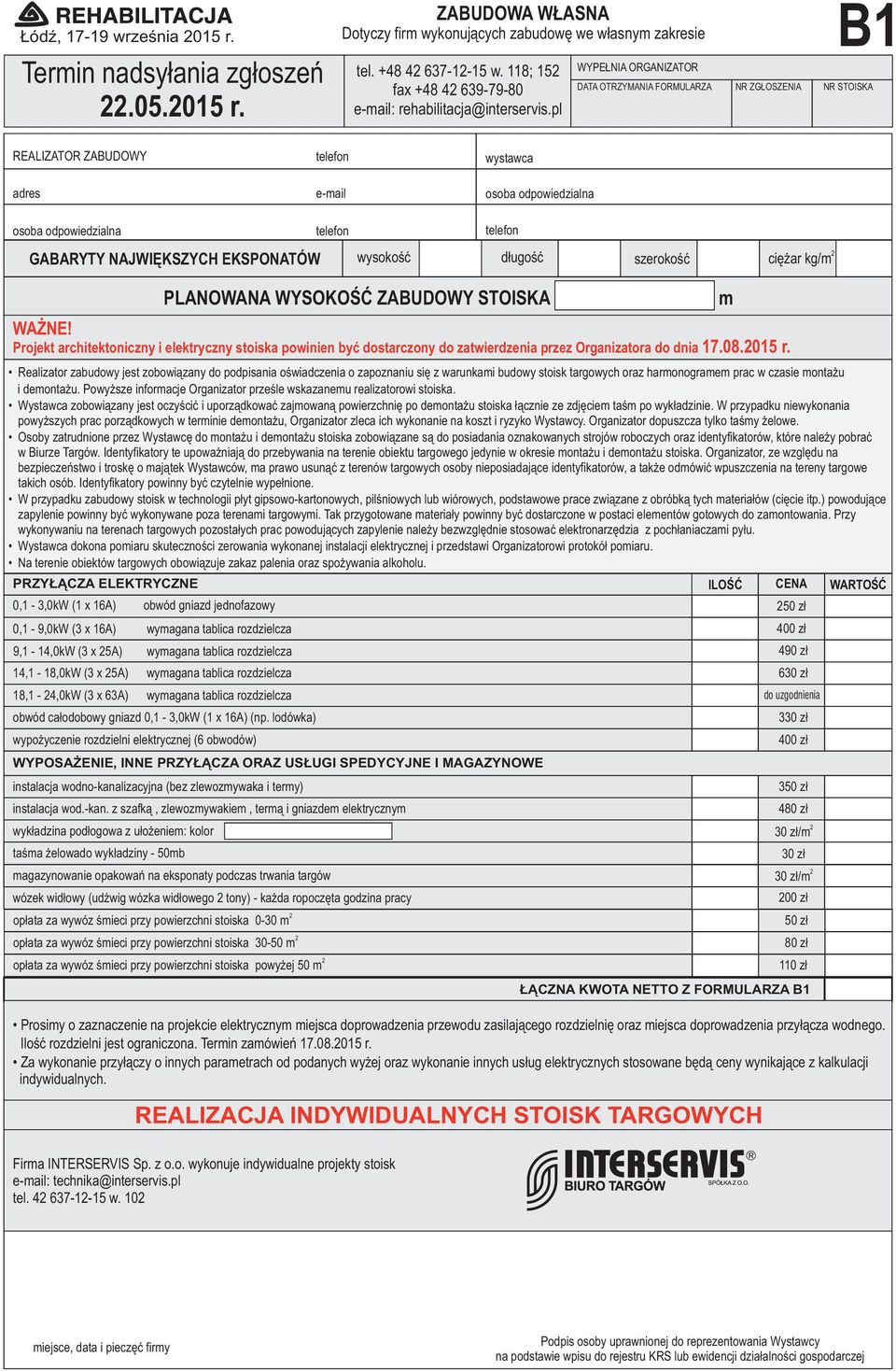 CZA ELEKTRYCZNE 0,1-3,0kW (1 16A) obwód gniazd jednofazowy 0,1-9,0kW (3 16A) wymagana tablica rozdzielcza 9,1-14,0kW (3 5A) wymagana tablica rozdzielcza 14,1-18,0kW (3 5A) wymagana tablica