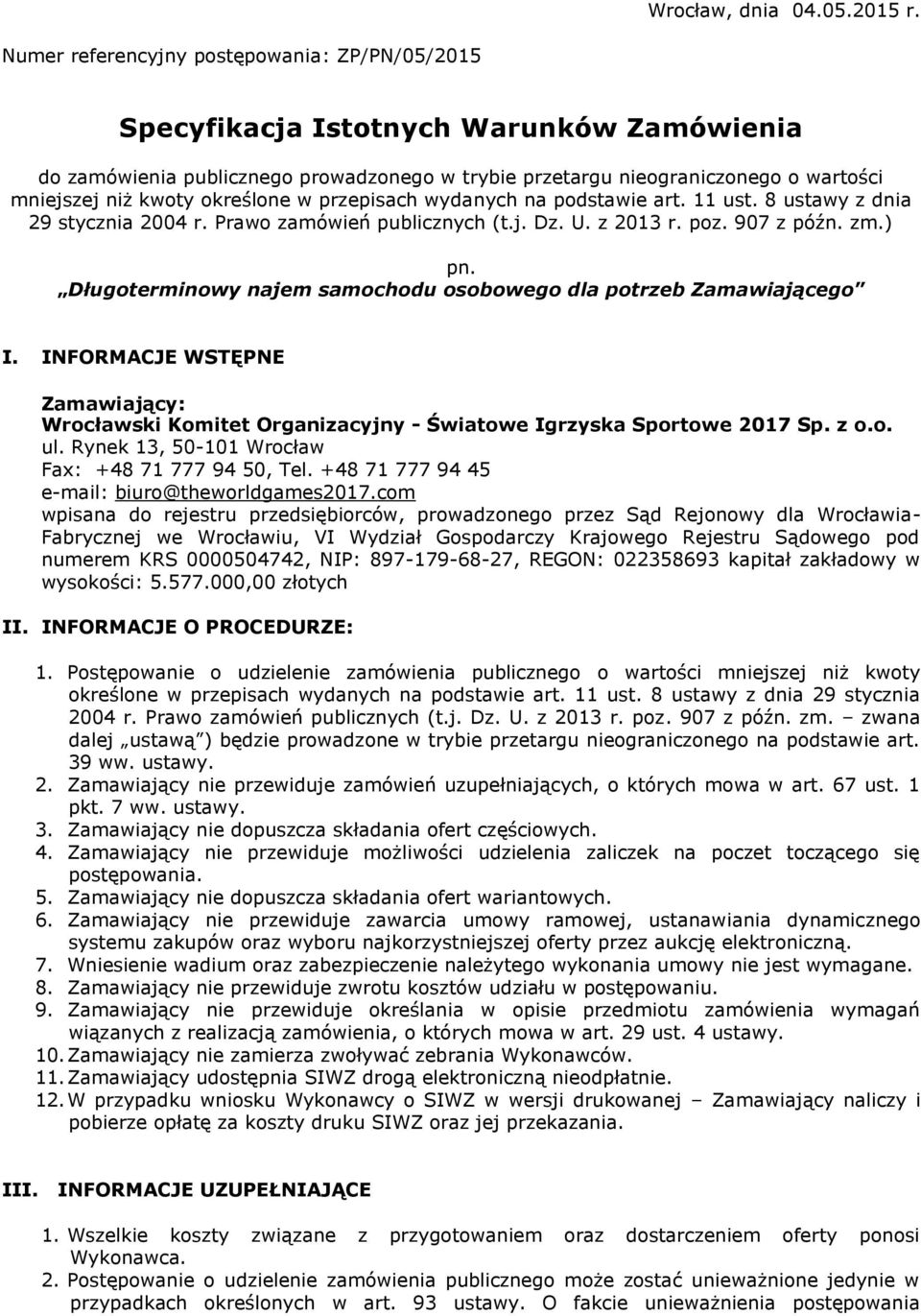 określone w przepisach wydanych na podstawie art. 11 ust. 8 ustawy z dnia 29 stycznia 2004 r. Prawo zamówień publicznych (t.j. Dz. U. z 2013 r. poz. 907 z późn. zm.) pn.