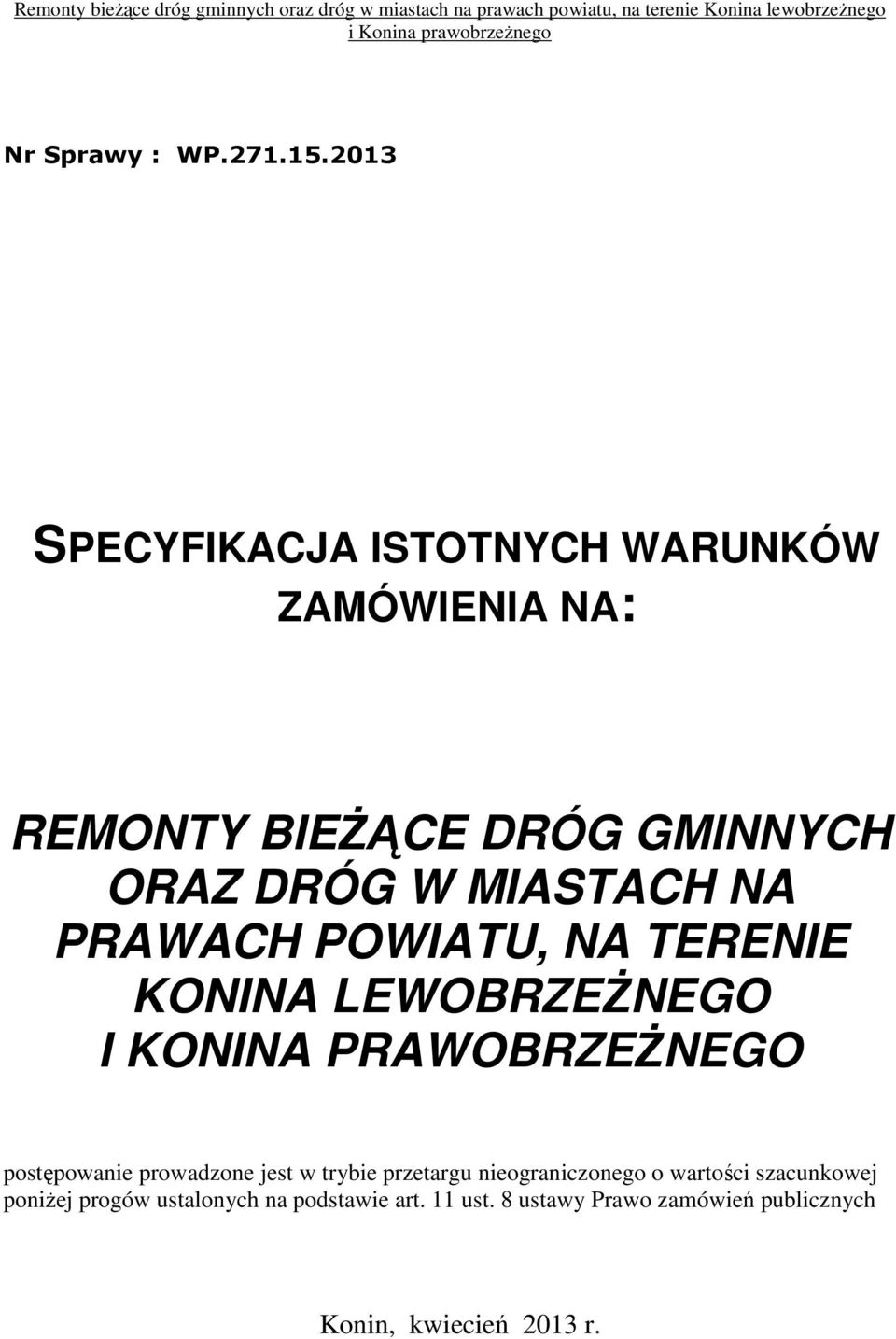 MIASTACH NA PRAWACH POWIATU, NA TERENIE KONINA LEWOBRZEśNEGO I KONINA PRAWOBRZEśNEGO postępowanie