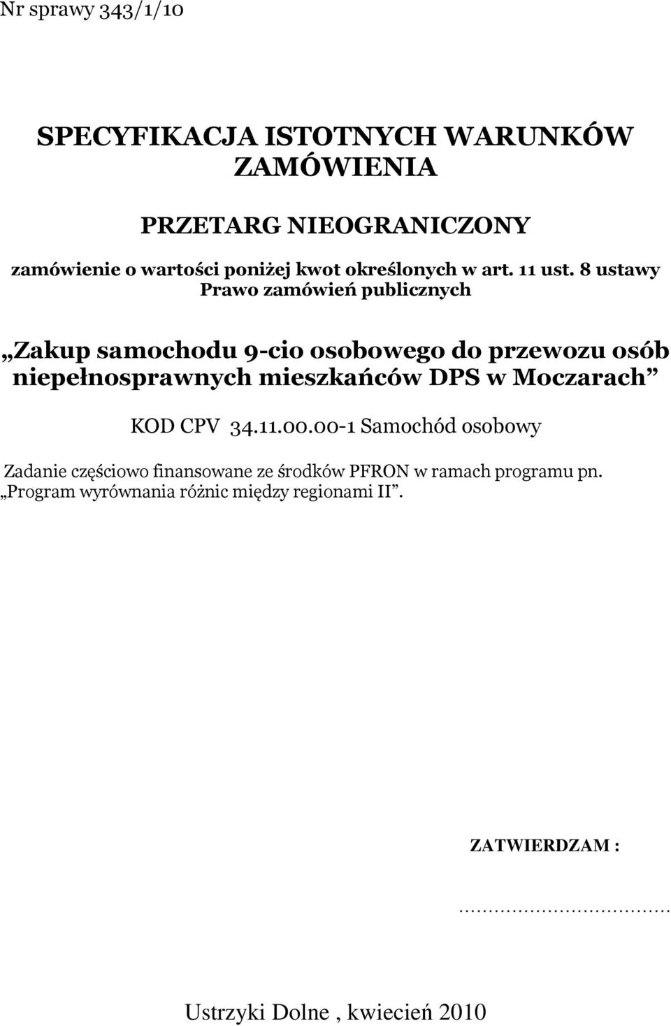 8 ustawy Prawo zamówień publicznych Zakup samochodu 9-cio osobowego do przewozu osób niepełnosprawnych mieszkańców DPS