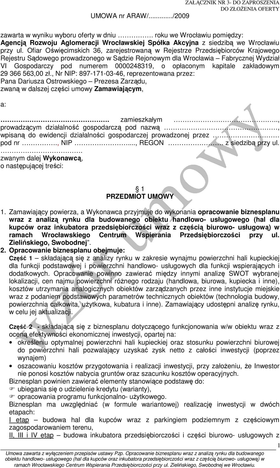 Ofiar Oświęcimskich 36, zarejestrowaną w Rejestrze Przedsiębiorców Krajowego Rejestru Sądowego prowadzonego w Sądzie Rejonowym dla Wrocławia Fabrycznej Wydział VI Gospodarczy pod numerem 0000248319,