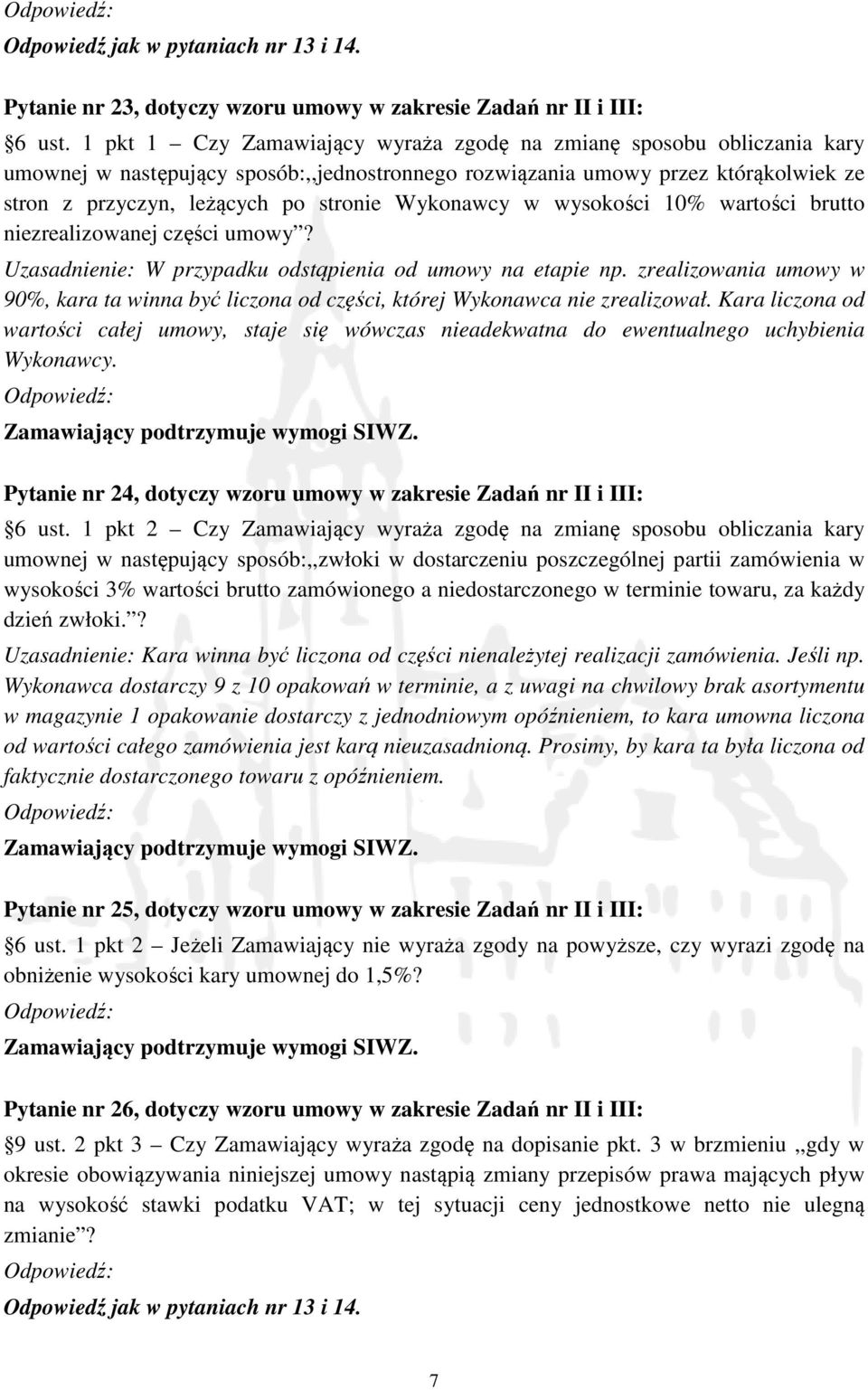 Wykonawcy w wysokości 10% wartości brutto niezrealizowanej części umowy? Uzasadnienie: W przypadku odstąpienia od umowy na etapie np.