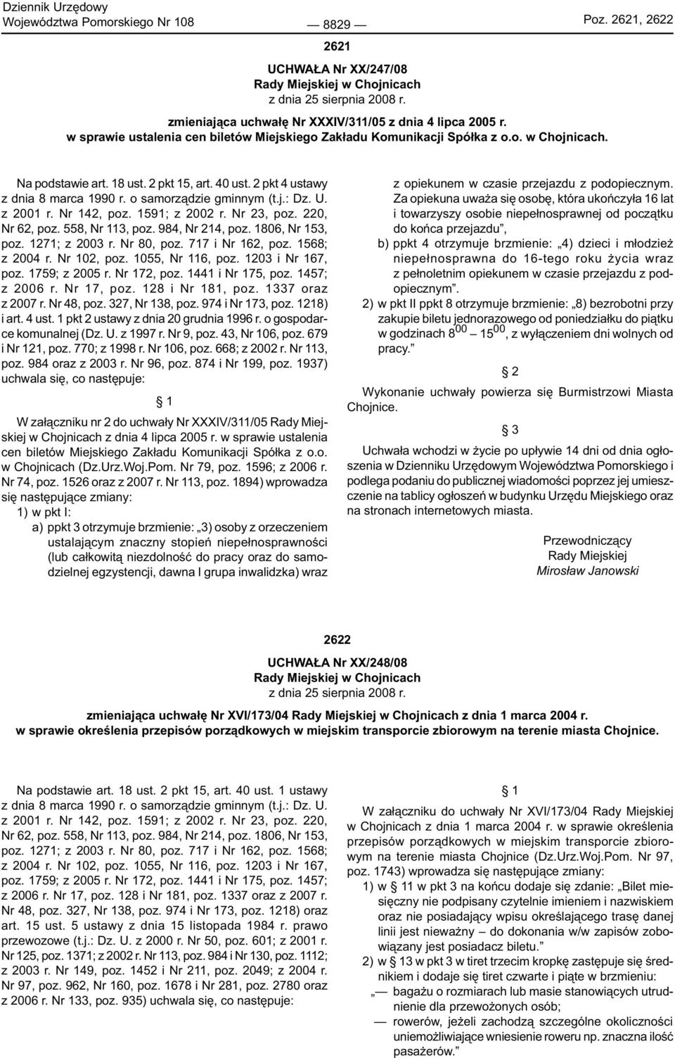 o samorządzie gminnym (t.j.: Dz. U. z 2001 r. Nr 142, poz. 1591; z 2002 r. Nr 23, poz. 220, Nr 62, poz. 558, Nr 113, poz. 984, Nr 214, poz. 1806, Nr 153, poz. 1271; z 2003 r. Nr 80, poz.