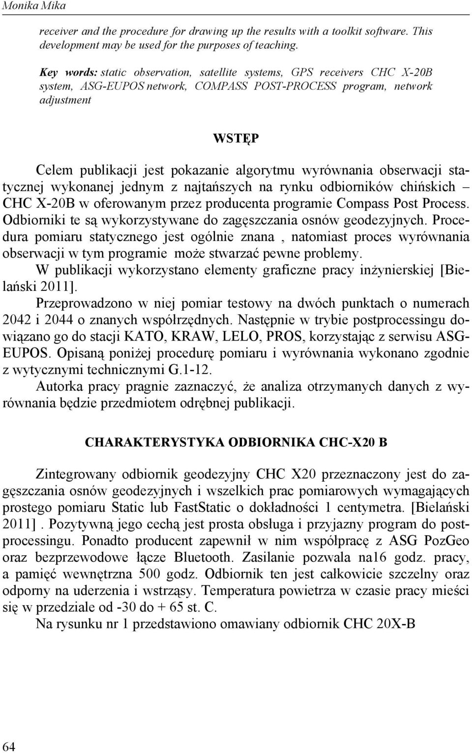 wyrównania obserwacji statycznej wykonanej jednym z najta szych na rynku odbiorników chi skich CHC X-20B w oferowanym przez producenta programie Compass Post Process.