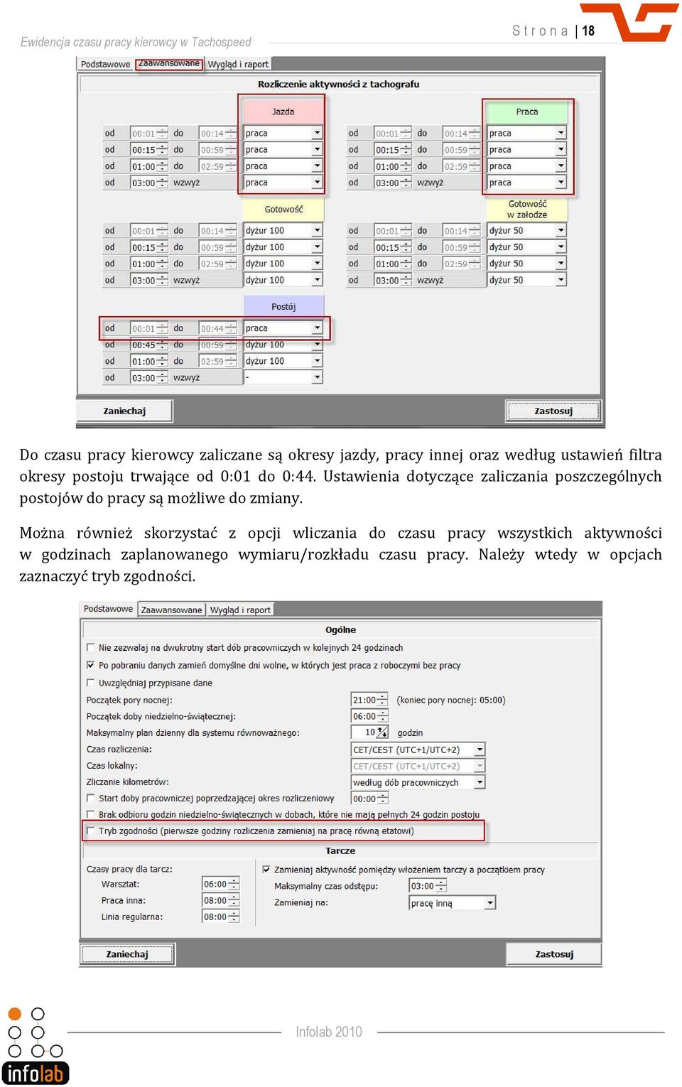 Ustawienia dotyczące zaliczania poszczególnych postojów do pracy są możliwe do zmiany.