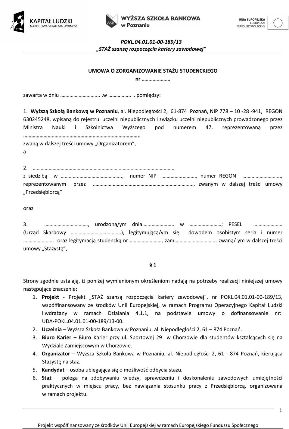 Wyższego pod numerem 47, reprezentowaną przez.. zwaną w dalszej treści umowy Organizatorem, a 2.., z siedzibą w...., numer NIP., numer REGON.., reprezentowanym przez.