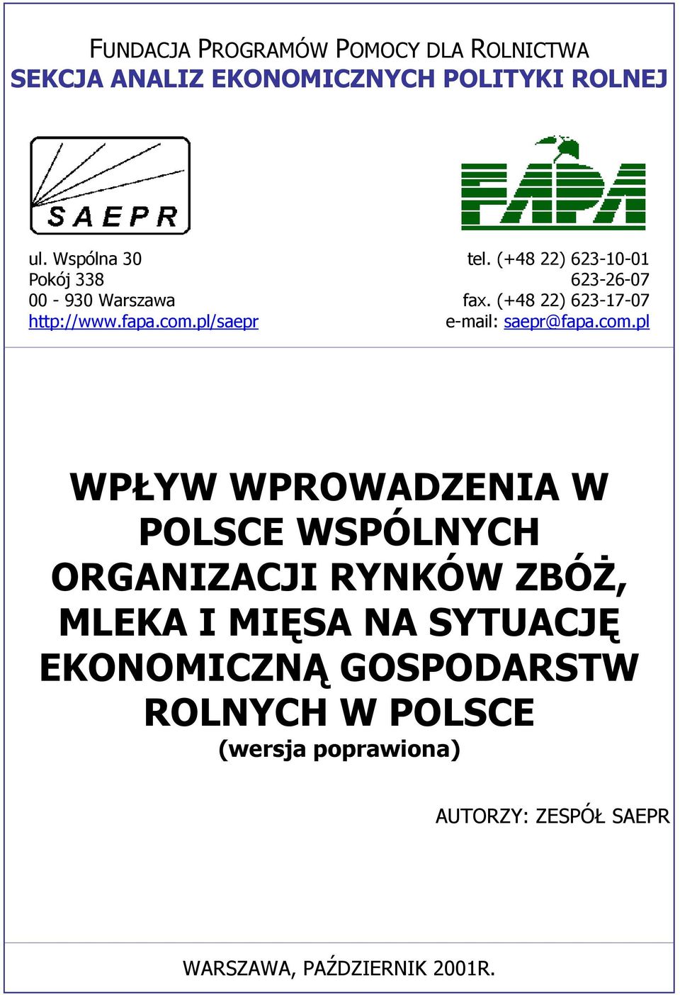 (+48 22) 623-17-07 e-mail: saepr@fapa.com.