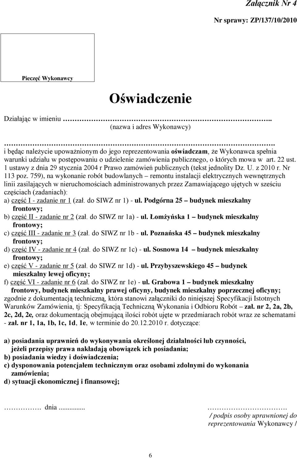 1 ustawy z dnia 29 stycznia 2004 r Prawo zamówień publicznych (tekst jednolity Dz. U. z 2010 r. Nr 113 poz.