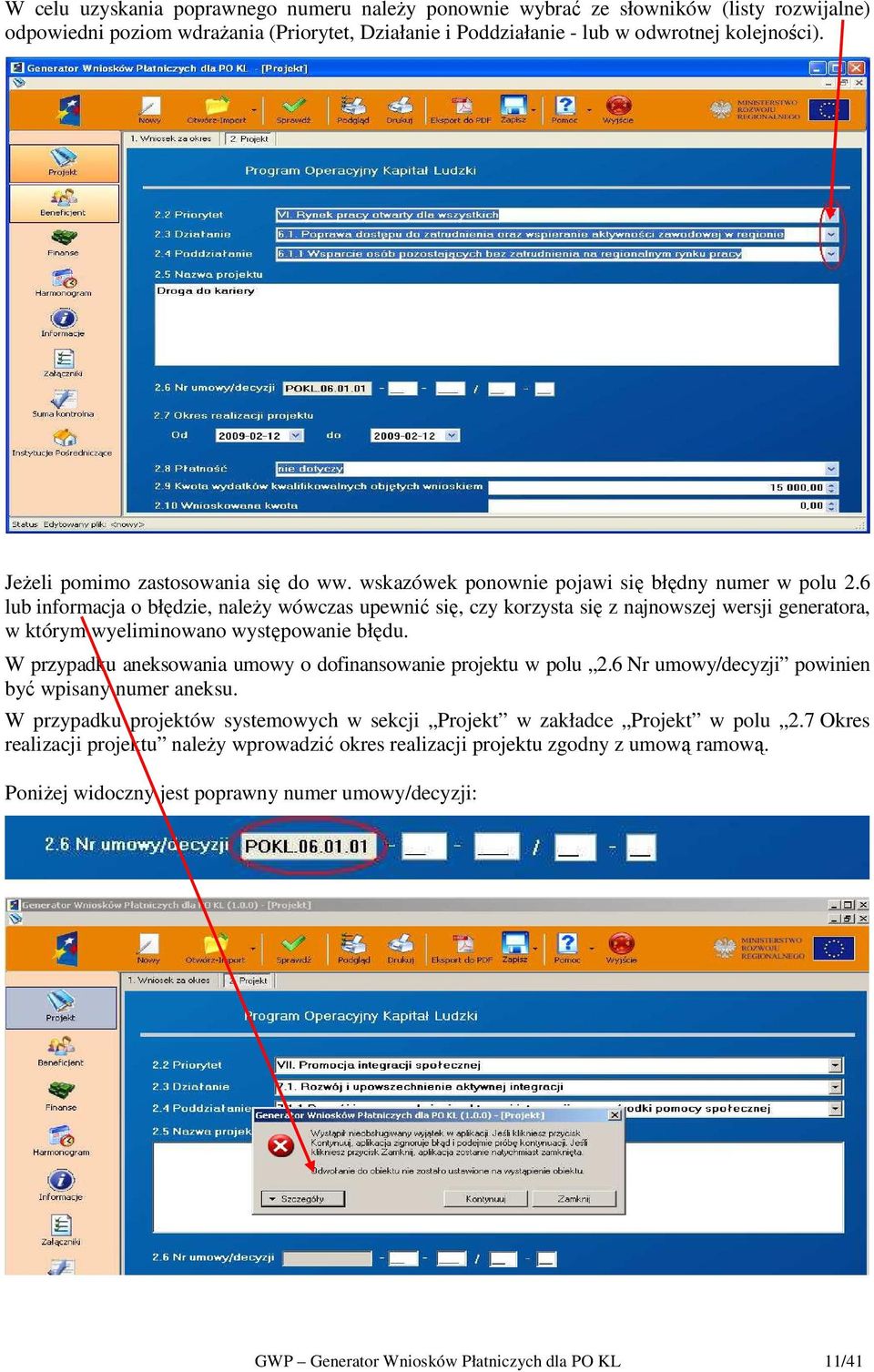 6 lub informacja o błędzie, naleŝy wówczas upewnić się, czy korzysta się z najnowszej wersji generatora, w którym wyeliminowano występowanie błędu.