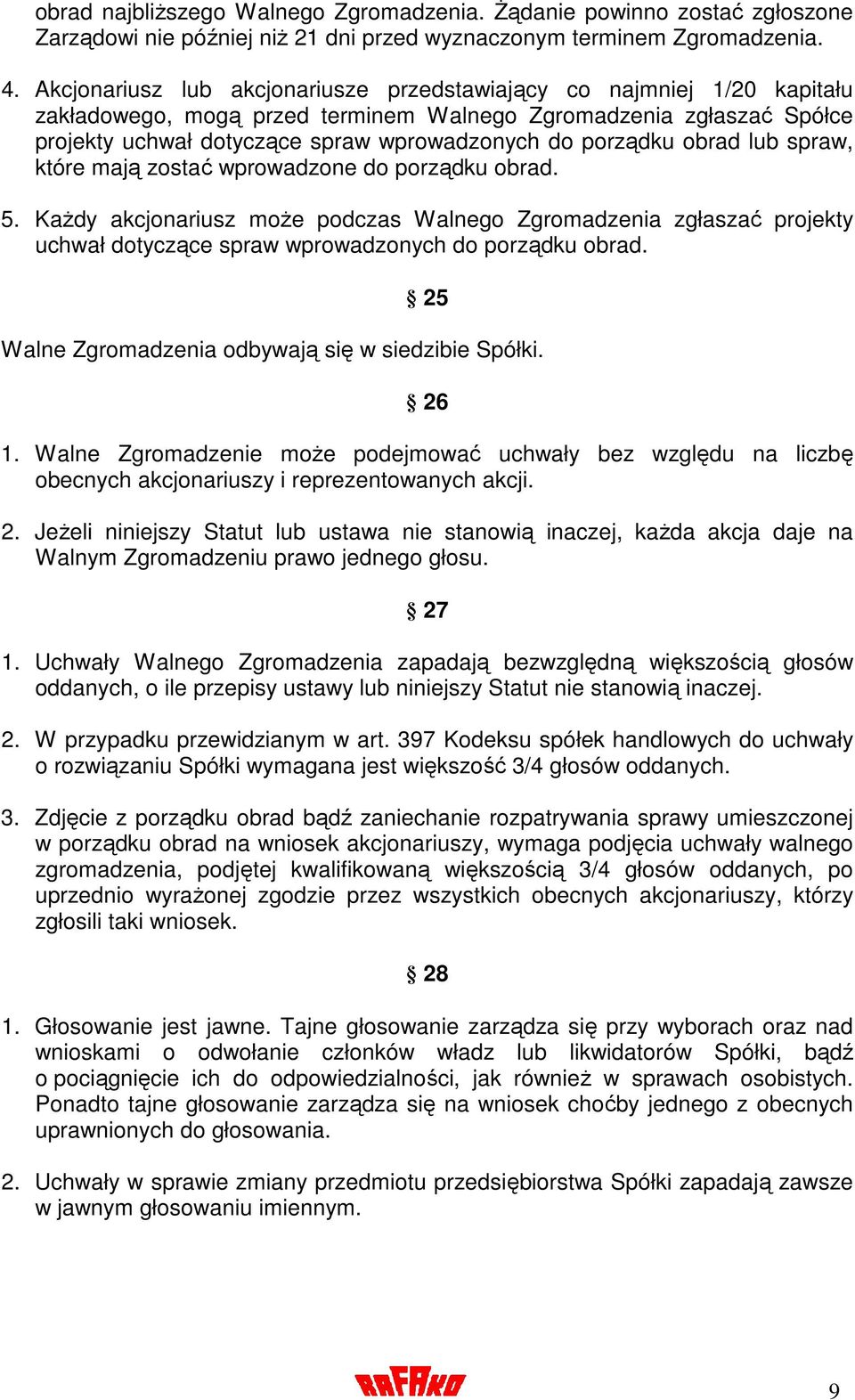 porządku obrad lub spraw, które mają zostać wprowadzone do porządku obrad. 5.