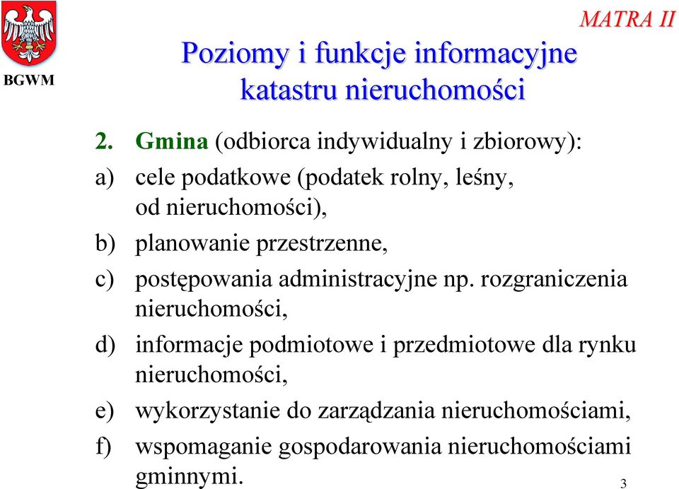 planowanie przestrzenne, c) postępowania administracyjne np.