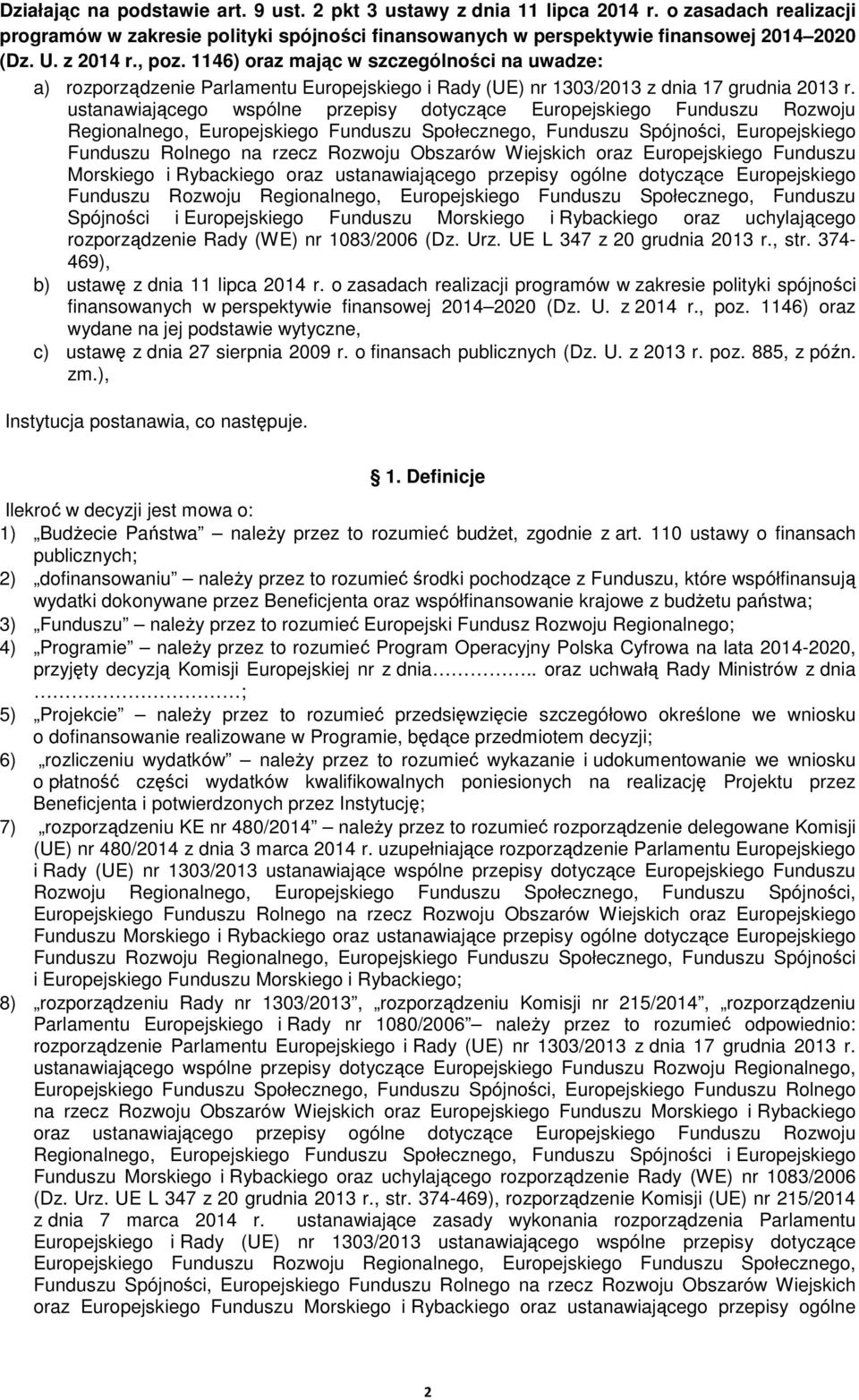 ustanawiającego wspólne przepisy dotyczące Europejskiego Funduszu Rozwoju Regionalnego, Europejskiego Funduszu Społecznego, Funduszu Spójności, Europejskiego Funduszu Rolnego na rzecz Rozwoju