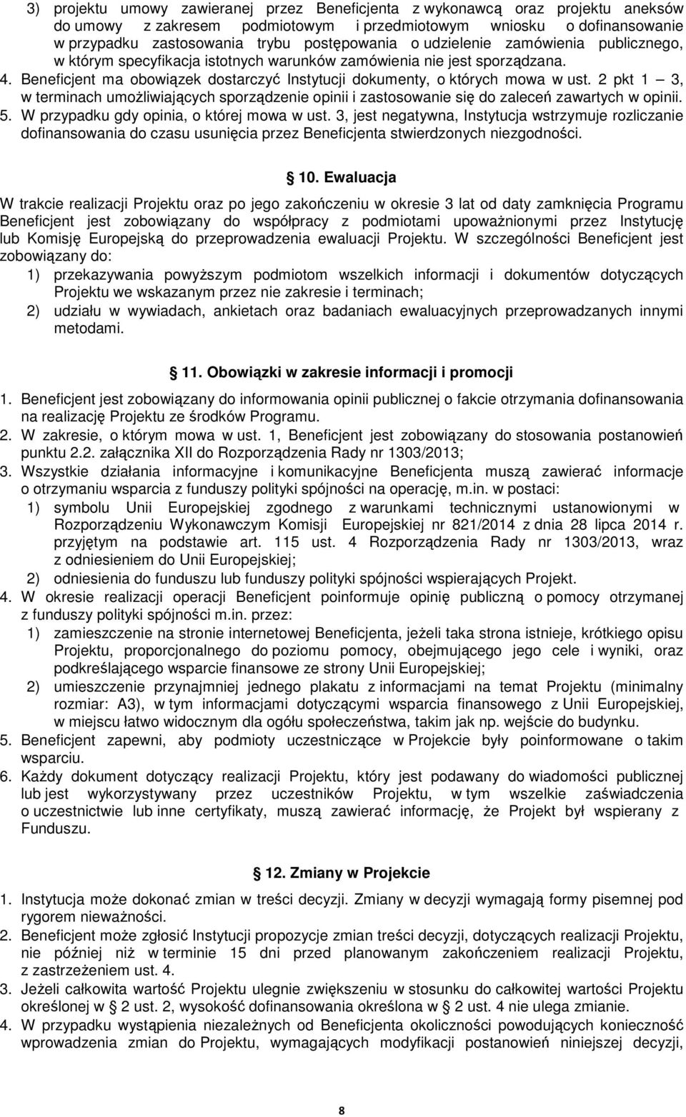 2 pkt 1 3, w terminach umożliwiających sporządzenie opinii i zastosowanie się do zaleceń zawartych w opinii. 5. W przypadku gdy opinia, o której mowa w ust.