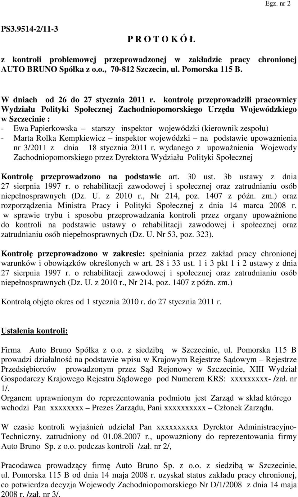 Rolka Kempkiewicz inspektor wojewódzki na podstawie upoważnienia nr 3/2011 z dnia 18 stycznia 2011 r.