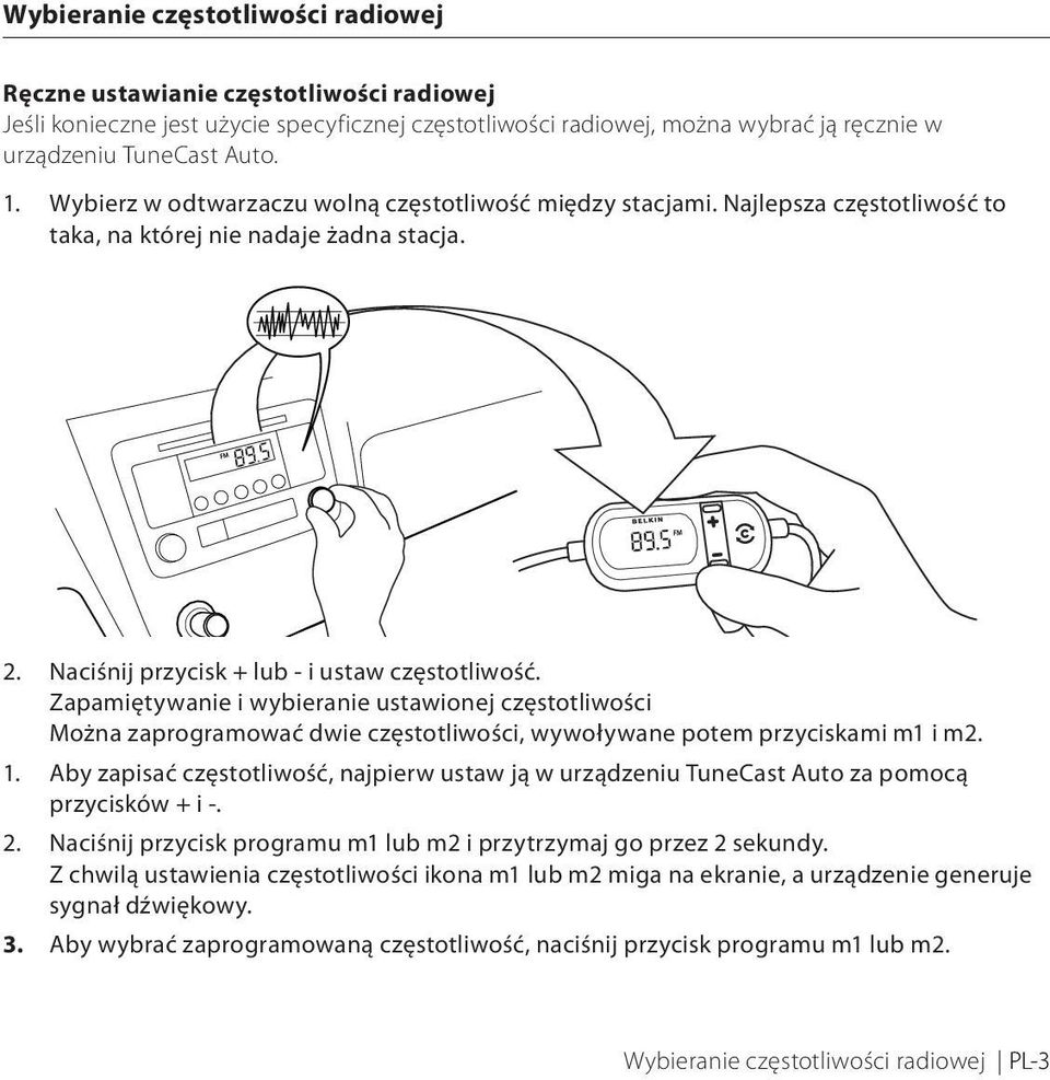 Zapamiętywanie i wybieranie ustawionej częstotliwości Można zaprogramować dwie częstotliwości, wywoływane potem przyciskami m1 i m2. 1.