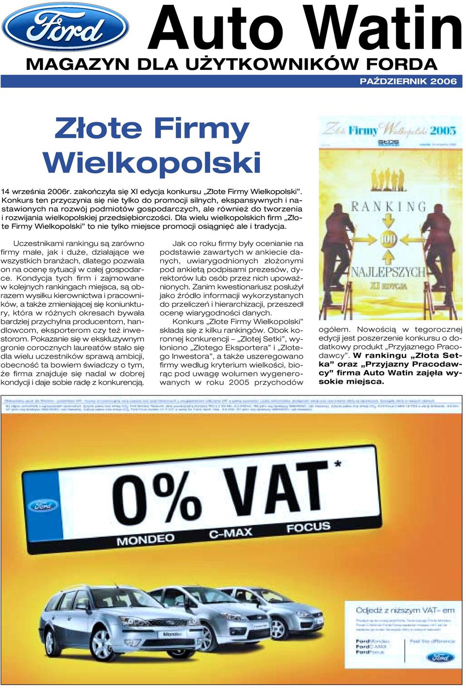 Dla wielu wielkopolskich firm Z ote Firmy Wielkopolski to nie tylko miejsce promocji osiàgni ç ale i tradycja.
