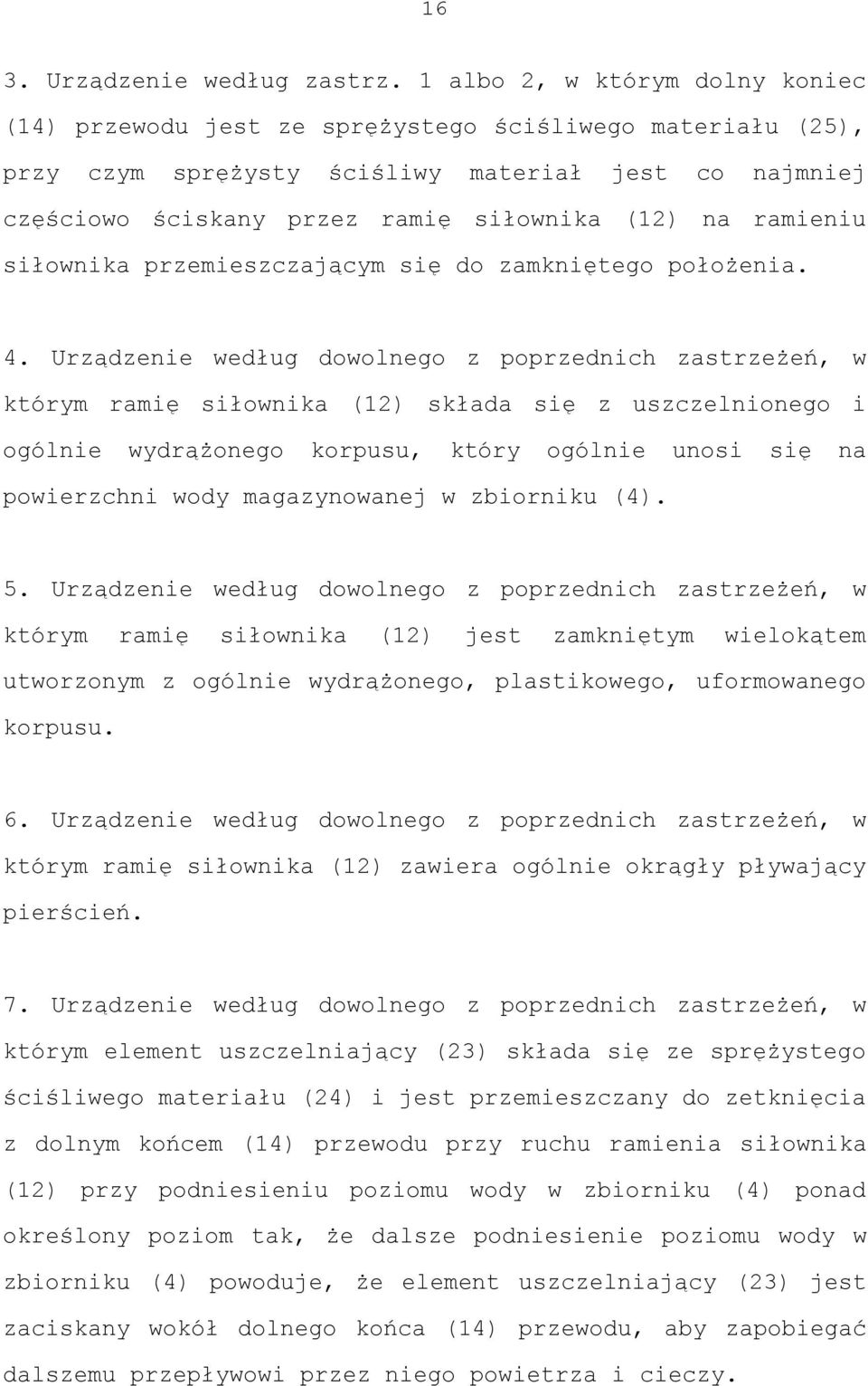 ramieniu siłownika przemieszczającym się do zamkniętego położenia. 4.