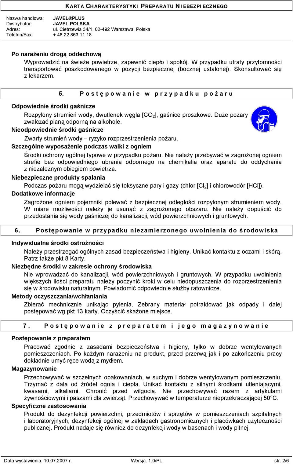 Duże pożary zwalczać pianą odporną na alkohole. Nieodpowiednie środki gaśnicze Zwarty strumień wody ryzyko rozprzestrzenienia pożaru.