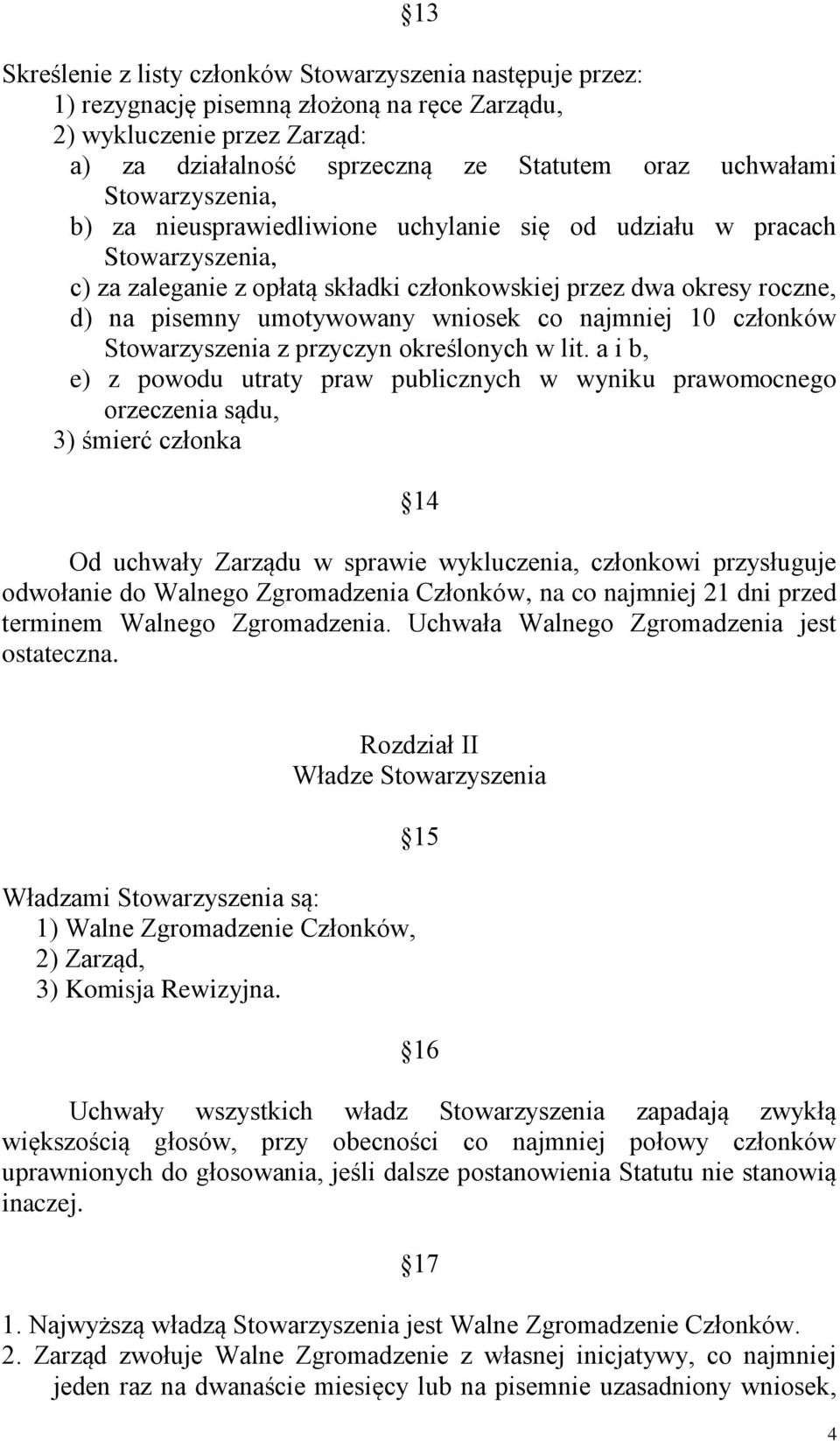 co najmniej 10 członków Stowarzyszenia z przyczyn określonych w lit.