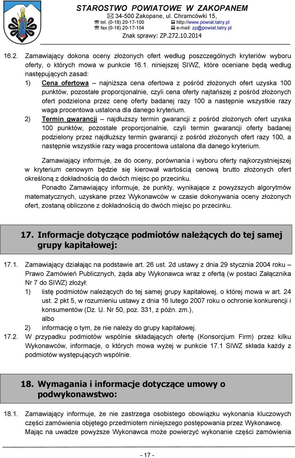 razy 100 a następnie wszystkie razy waga procentowa ustalona dla danego kryterium.