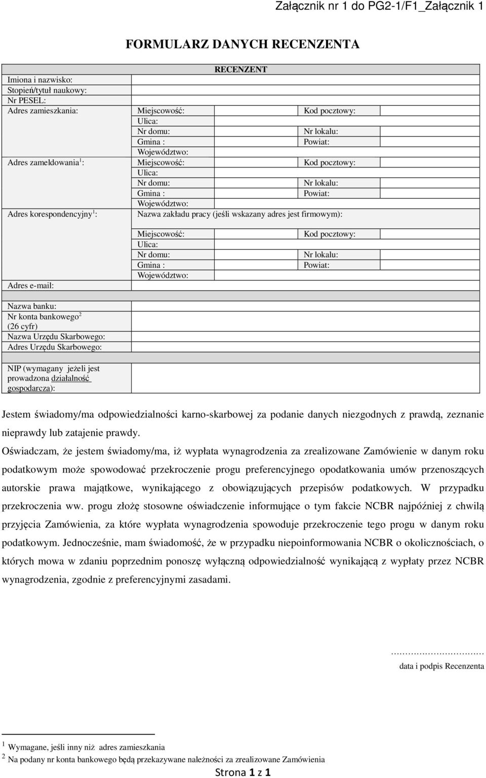 wskazany adres jest firmowym): Adres e-mail: Nazwa banku: Nr konta bankowego 2 (26 cyfr) Nazwa Urzędu Skarbowego: Adres Urzędu Skarbowego: NIP (wymagany jeżeli jest prowadzona działalność