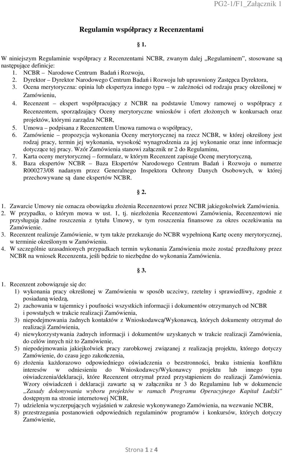 Ocena merytoryczna: opinia lub ekspertyza innego typu w zależności od rodzaju pracy określonej w Zamówieniu, 4.