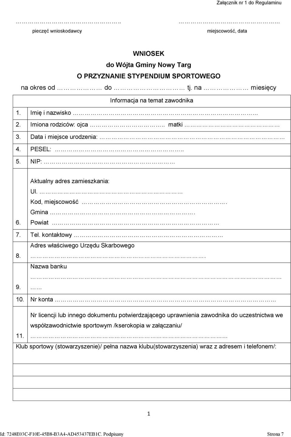 Kod, miejscowość. Gmina. Powiat 7. Tel. kontaktowy Adres właściwego Urzędu Skarbowego 8.. Nazwa banku 9. 10.