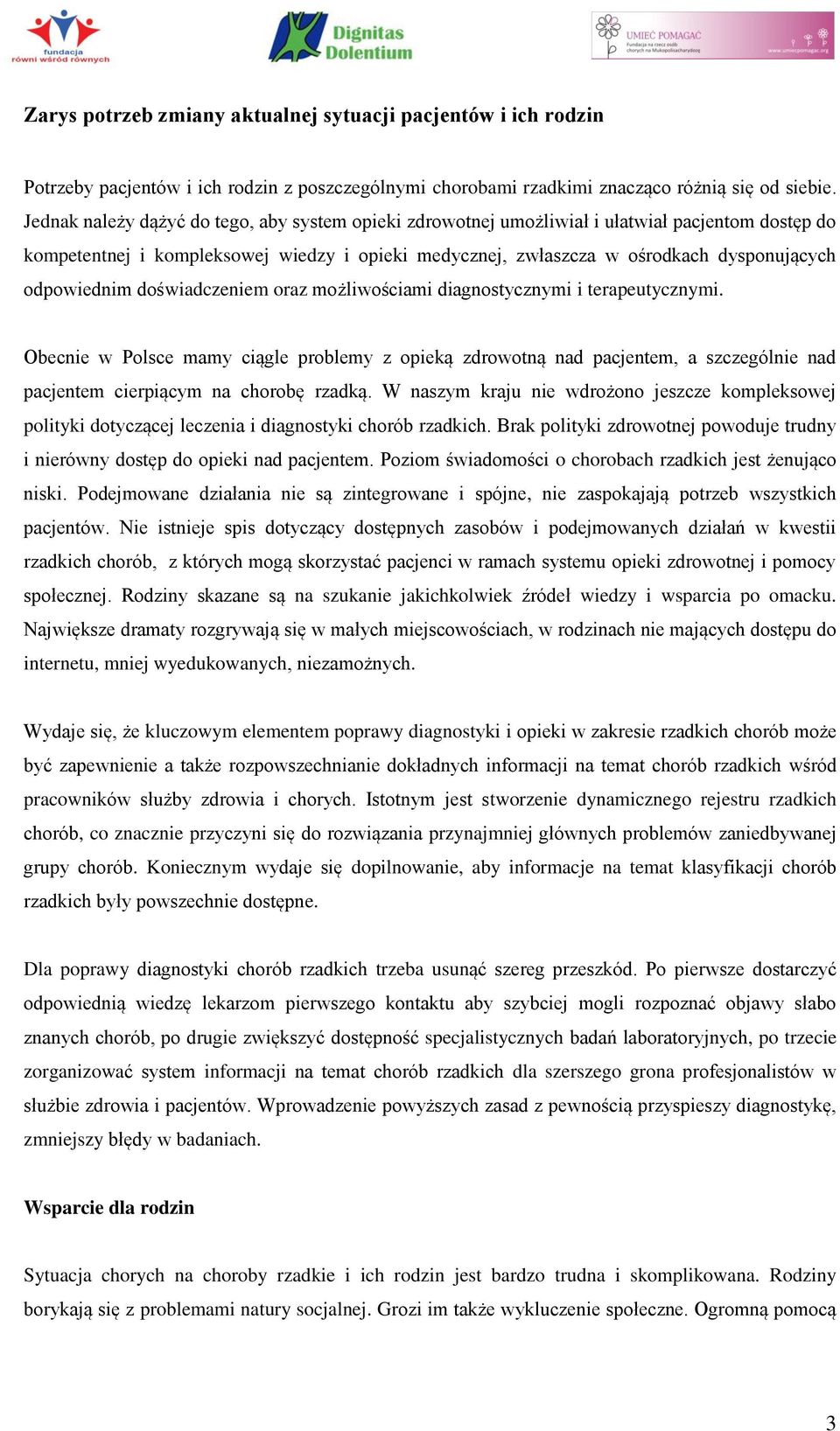 odpowiednim doświadczeniem oraz możliwościami diagnostycznymi i terapeutycznymi.