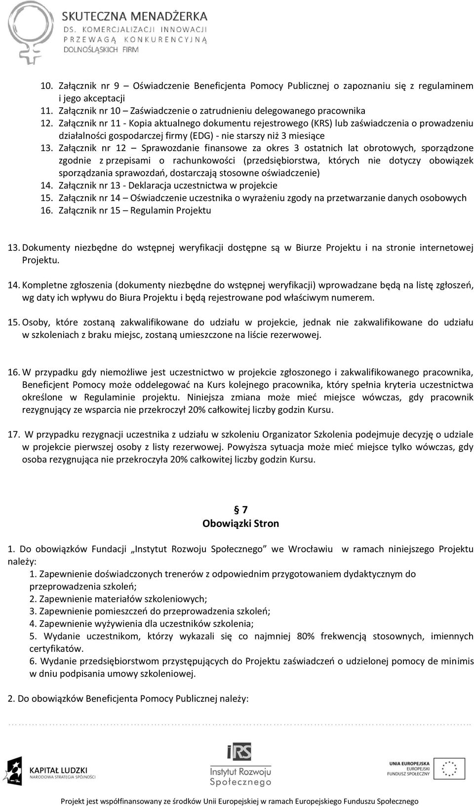 Załącznik nr 12 Sprawozdanie finansowe za okres 3 ostatnich lat obrotowych, sporządzone zgodnie z przepisami o rachunkowości (przedsiębiorstwa, których nie dotyczy obowiązek sporządzania sprawozdań,