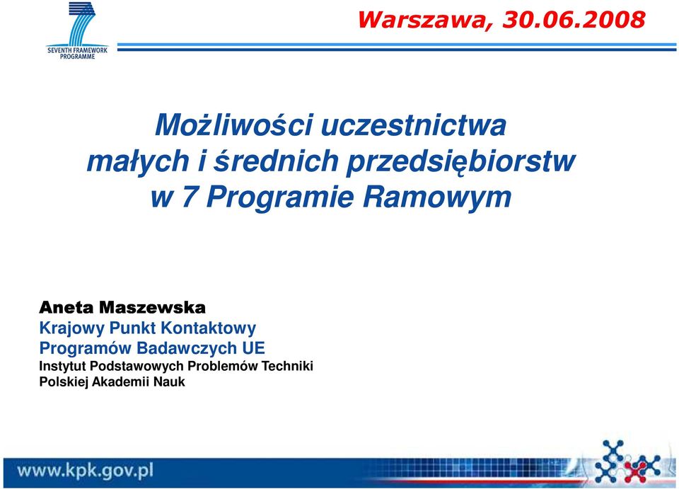 przedsiębiorstw w 7 Programie Ramowym Aneta Maszewska