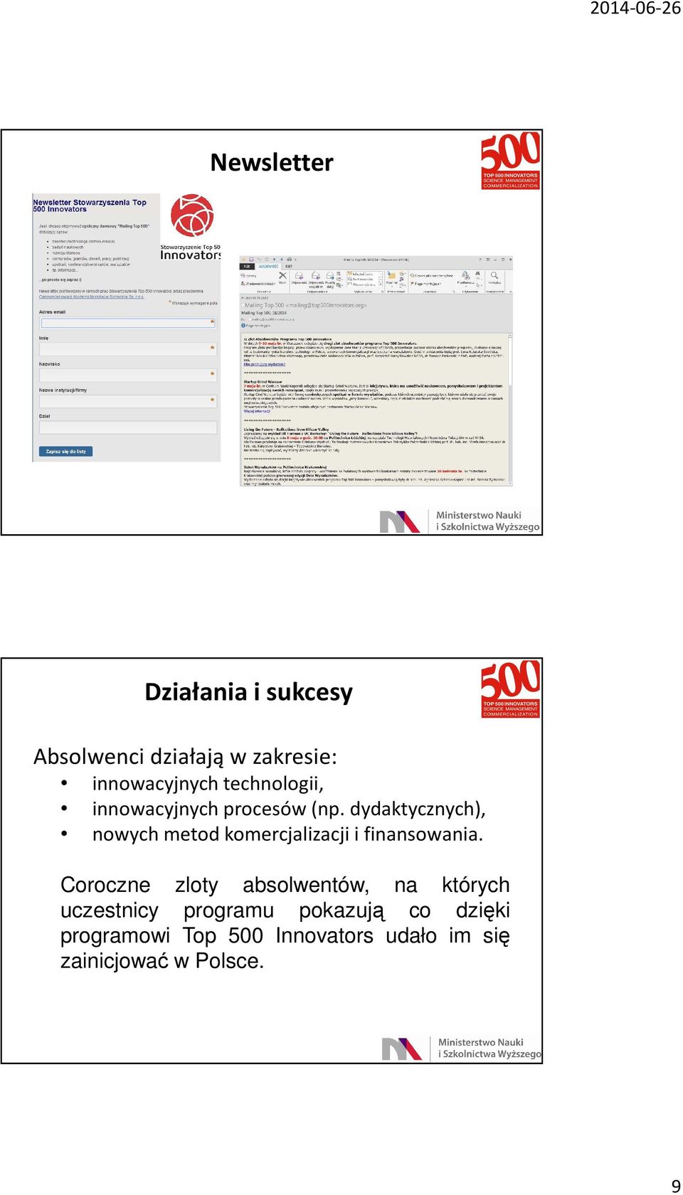 dydaktycznych), nowych metod komercjalizacji i finansowania.