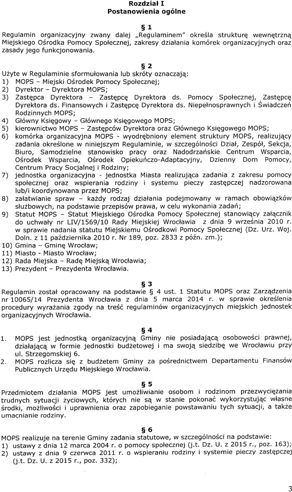 52 Uzyte w Regulaminie sfrmulwania lub skr6ty znaczajq: 1) MOPS - Miejski O5rdek Pmcy Splecznej; 2) Dyrektr - Dyrektra MOPS; 3) Zastqpca Dyrektra - Zastqpcq Dyrektra ds, Pmcy Sptecznej,.