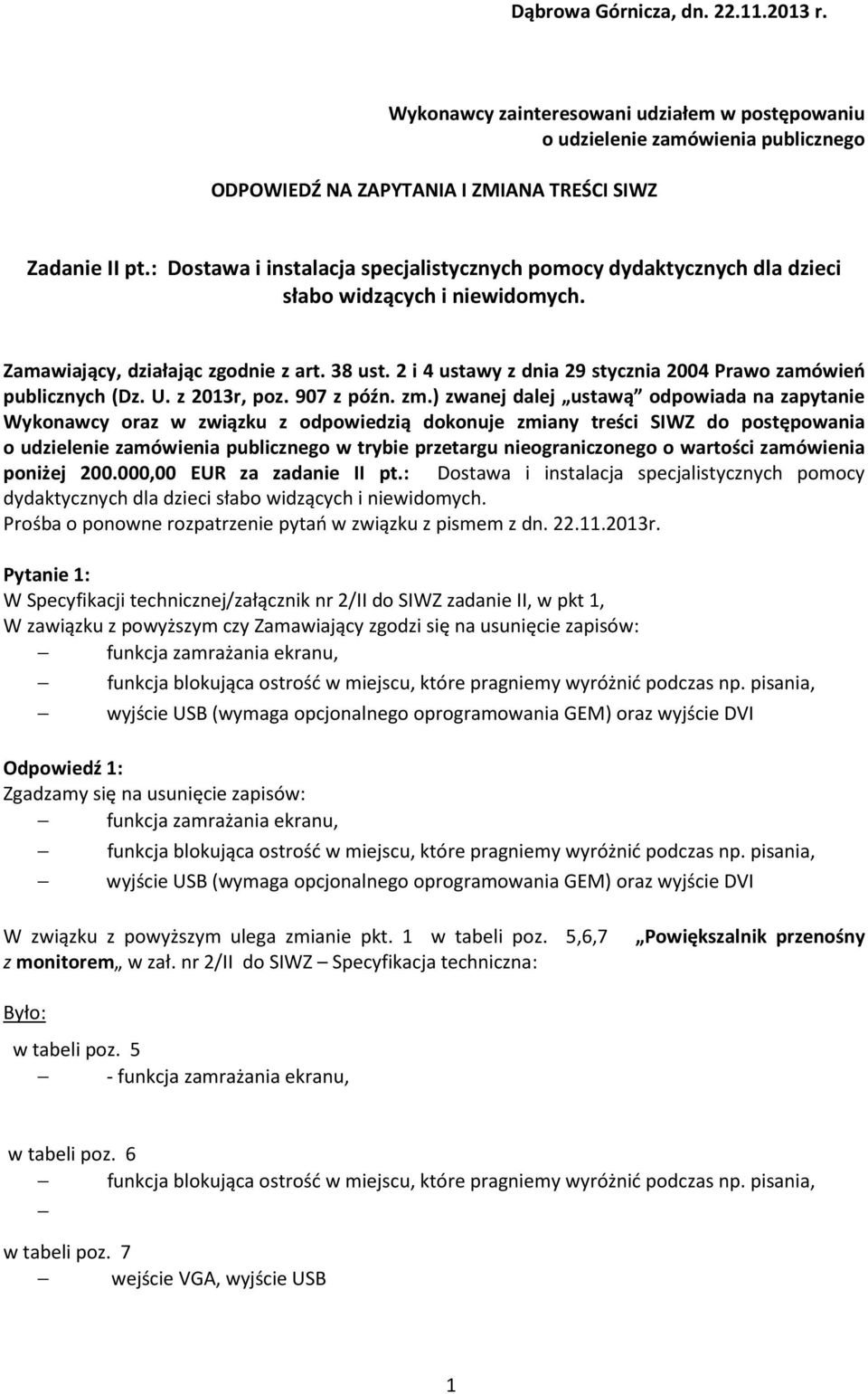 2 i 4 ustawy z dnia 29 stycznia 2004 Prawo zamówień publicznych (Dz. U. z 2013r, poz. 907 z późn. zm.