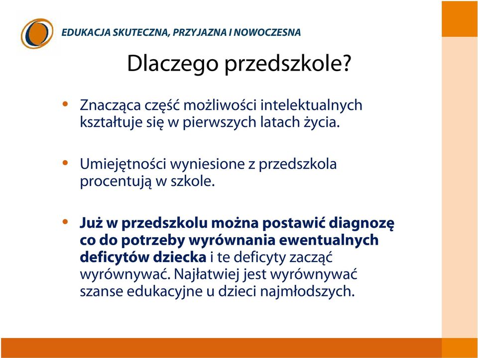 Umiejętności wyniesione z przedszkola procentują w szkole.