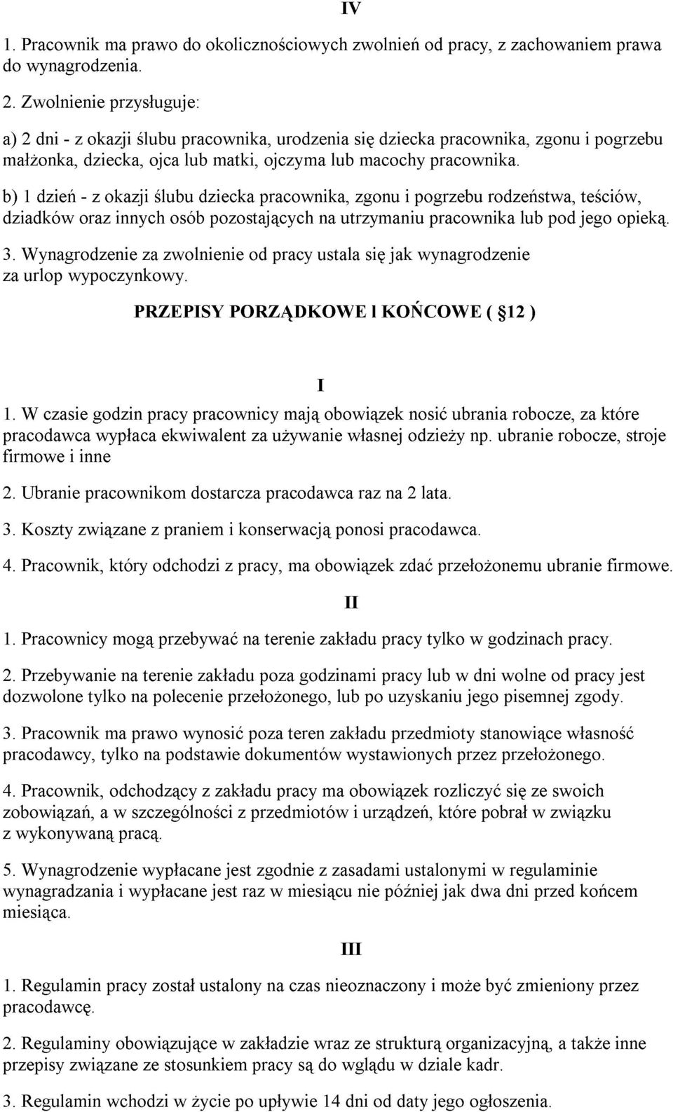 pracownika, pracy, z zachowaniem zgonu i pogrzebu prawa b) dziadków 3. za Wynagrodzenie 1 urlop dzień wypoczynkowy.